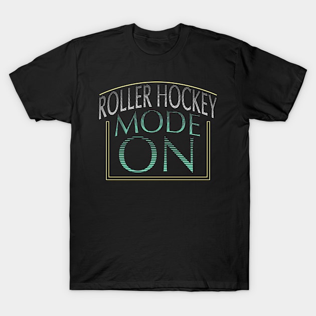 Roller Hockey Mode On T-Shirt by Schimmi